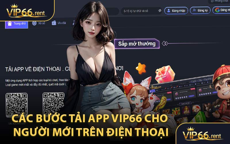 Các Bước Tải App VIP66 Cho Người Mới Trên Điện Thoại