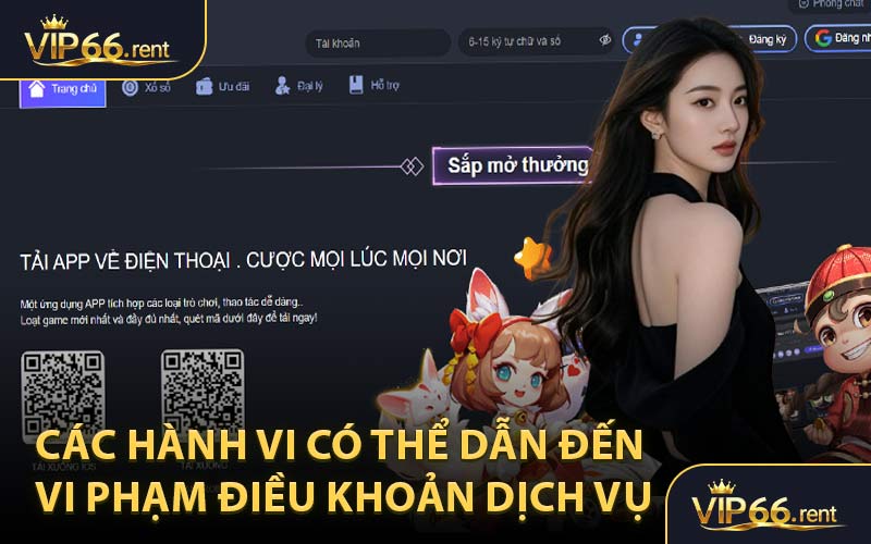 Các Hành Vi Có Thể Dẫn Đến Vi Phạm Điều Khoản Dịch Vụ