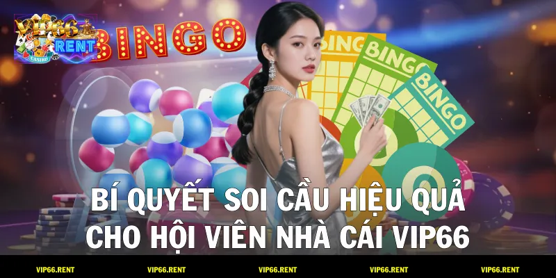 Bí quyết soi cầu hiệu quả cho hội viên nhà cái VIP66