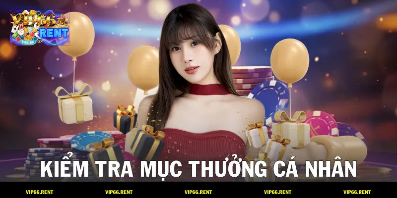 Kiểm tra mục thưởng cá nhân