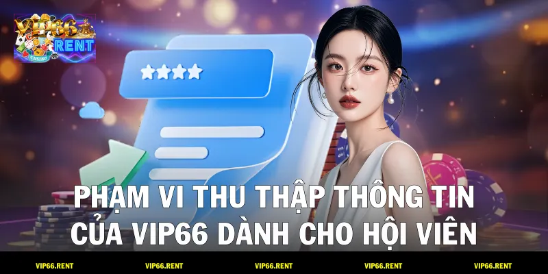 Phạm vi thu thập thông tin của VIP66 dành cho hội viên