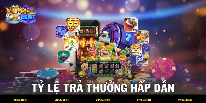 Tỷ lệ trả thưởng hấp dẫn
