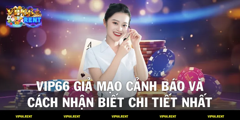 VIP66 Giả Mạo