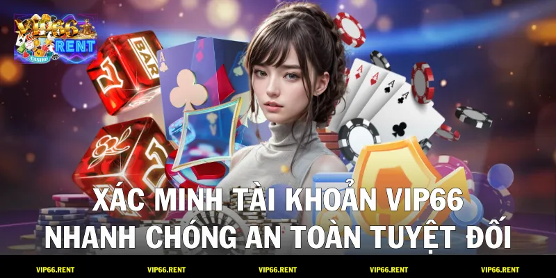 Xác Minh Tài Khoản VIP66