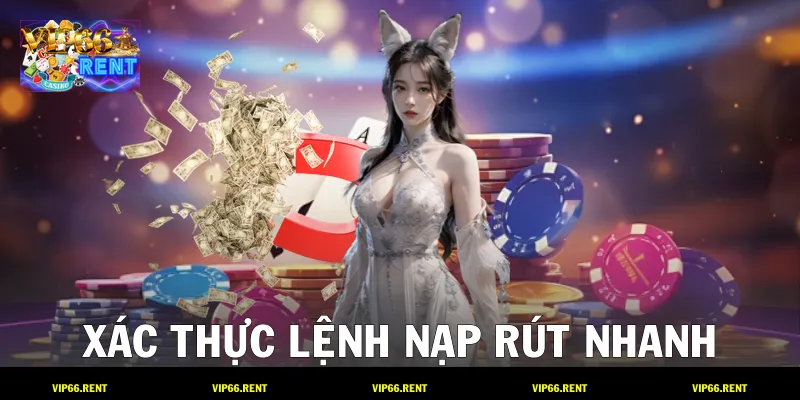 Xác thực lệnh nạp rút nhanh